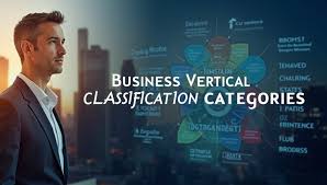 Business Vertical Classification Categories: A Comprehensive Guide business vertical classification categories