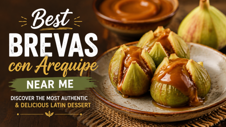 best brevas con arequipe near me