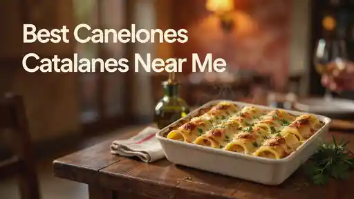 Best Canelones Catalanes Near Me: The Complete Guide to Authentic Catalan Cannelloni, Traditional Flavors, and the Best Places to Enjoy Them best canelones catalanes near me