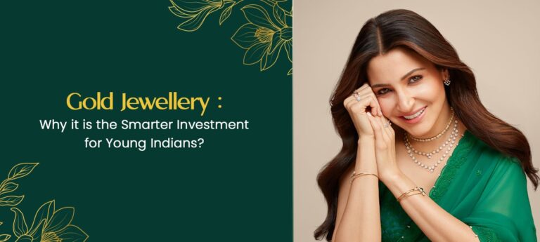 Gold Jewellery: Why It Is the Smarter Investment for Young Indians